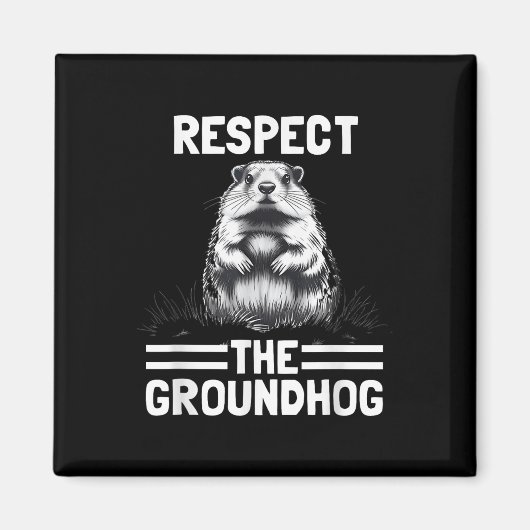 Respecteer de Groundhog Vier Groundhog Day _1 Magneet (Voorkant)