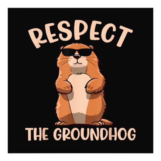 Respecteer de Groundhog - Woodchuck Groundhog Day Foto Afdruk (Voorkant)