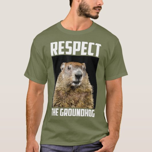 Respecteer de Groundhog Woodchuck Photo Ground-Hog T-shirt (Voorkant)