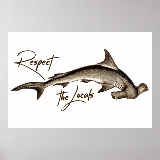 Respecteer de Locals Hammerhead Shark Funny Quote Poster (Voorkant)