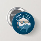 Respecteer de lokale bevolking - Dolphin Awareness Ronde Button 5,7 Cm (Voorkant /achterkant)