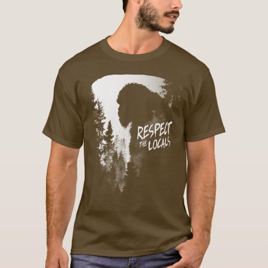 Respecteer de lokale bevolking Giant Bigfoot stijg T-shirt (Voorkant)