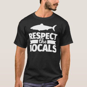 Respecteer de lokale bevolking haai ontwerp t-shirt