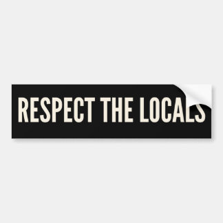 Respecteer de Lokale Gemeenschap Bumpersticker
