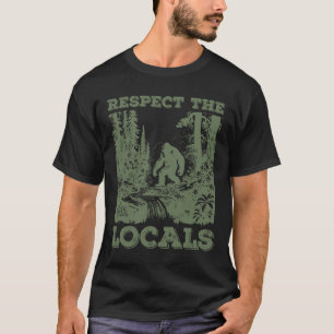 Respecteer De Lokale Grote Voet Sasquatch Wandelen T-shirt