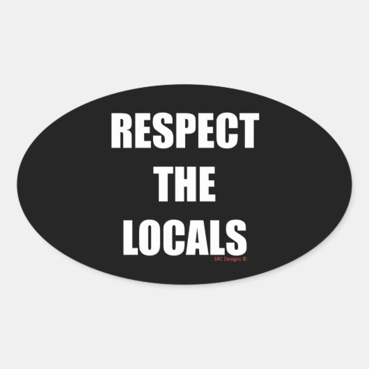 RESPECTEER DE LOKALE STICKER STICKER - DONKERE ACH (Voorkant)
