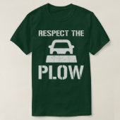Respecteer de low Funny Snowplow driver T-shirt (Design voorkant)