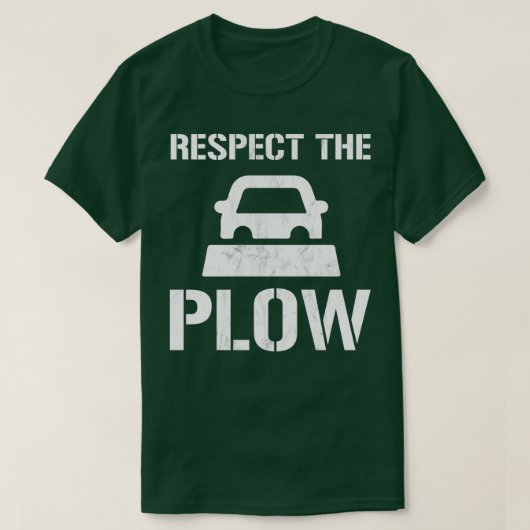 Respecteer de low Funny Snowplow driver T-shirt (Design voorkant)