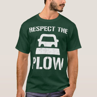 Respecteer de low Funny Snowplow driver T-shirt