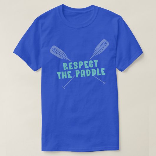 Respecteer de Paddle Grappige Roeikanoën of Kayaki T-shirt (Design voorkant)