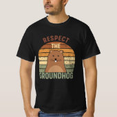 Respecteer de rondhog Funny Groundhog Dag T-shirt (Voorkant)