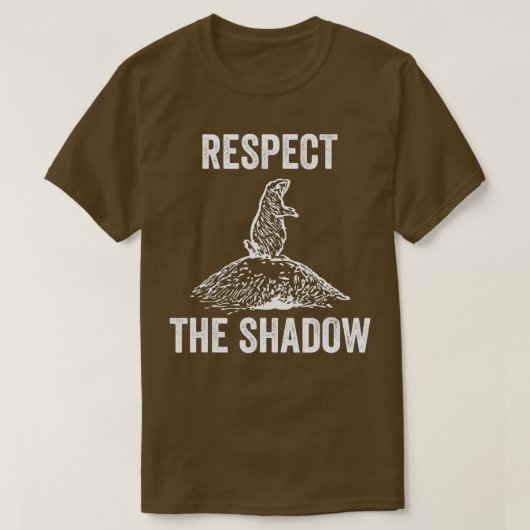 Respecteer de Shadow Funny Groundhog Day Lover Gif T-shirt (Design voorkant)