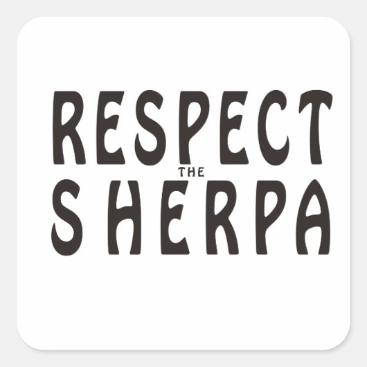 "Respecteer de Sherpa" Bergbeklimmen Vierkante Sticker (Voorkant)