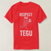 Respecteer de Tegu Reptile Lover Tegu Lizard Pet C T-shirt (Design voorkant)