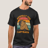 Respecteer het Capybara Animal Funny Rodent Capyba T-shirt (Voorkant)