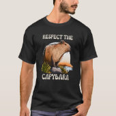 Respecteer het Capybara Capybara Quotes Rodent T-shirt (Voorkant)
