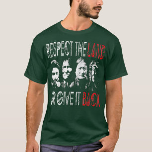 Respecteer het land of geef het terug inheemse Ame T-shirt