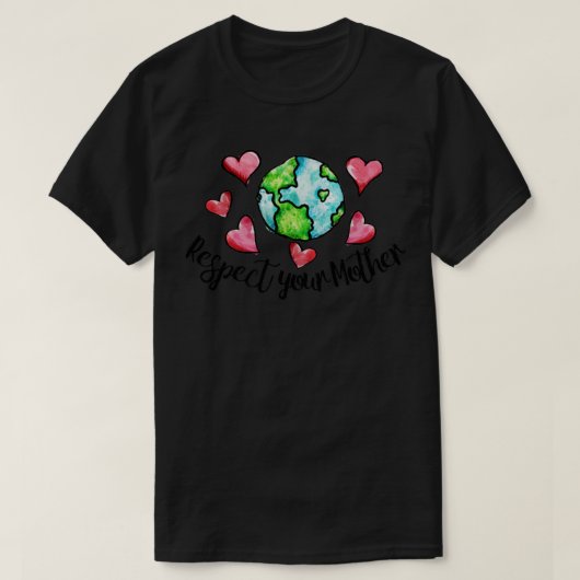Respecteer je moeder Aarde2 T-shirt (Design voorkant)
