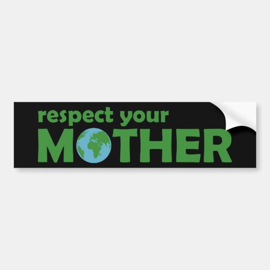 Respecteer je moeder Aarde Bumpersticker (Voorkant)