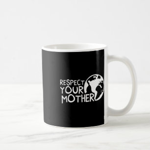 Respecteer je moeder, aarde, Natuur, milieu Koffiemok