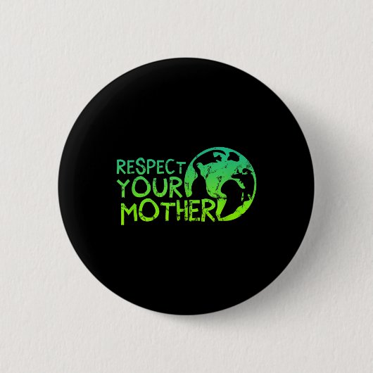 Respecteer je moeder, aarde, Natuur, milieu Ronde Button 5,7 Cm (Voorkant)
