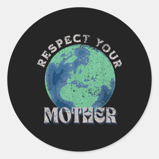 Respecteer je moeder en red de Dag van de Aarde Ronde Sticker (Voorkant)