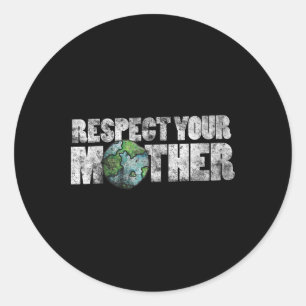 Respecteer je Moeder Shirt Earth Dag Aardse Ronde Sticker