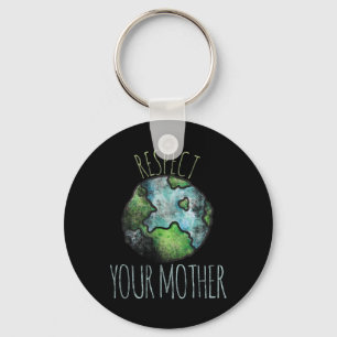 Respecteer je moeder Shirt Earth Day T - shirts Sleutelhanger