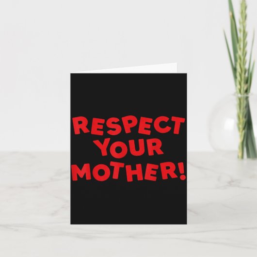 Respecteer Je Moeder Shirt Retro Grappig Moederdag Kaart (Voorkant)