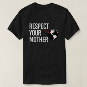 Respecteer je moeder t-shirt