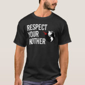 Respecteer je moeder t-shirt (Voorkant)