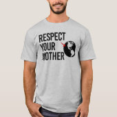 Respecteer je moeder t-shirt (Voorkant)