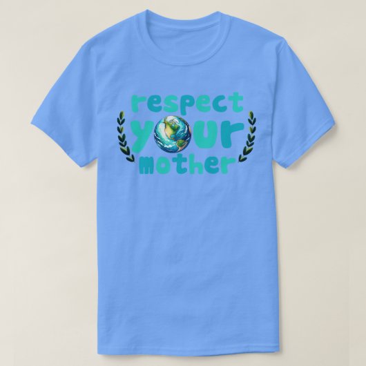 Respecteer je moederaarde t-shirt (Design voorkant)