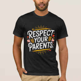 Respecteer je ouders — Inspirerende mannenkleding T-shirt