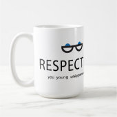 Respecteer me jullie jonge snippers koffiemok (Links)