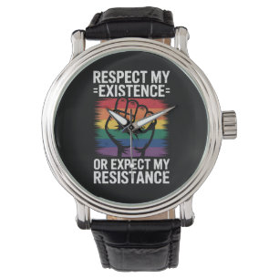 Respecteer mijn bestaan of verwacht mijn weerstand horloge