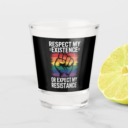Respecteer mijn bestaan of verwacht mijn weerstand shot glas (Voorkant)