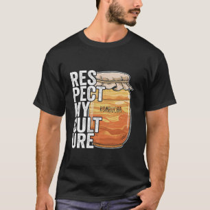 Respecteer mijn cultuur Gezonde Drinken fermentere T-shirt