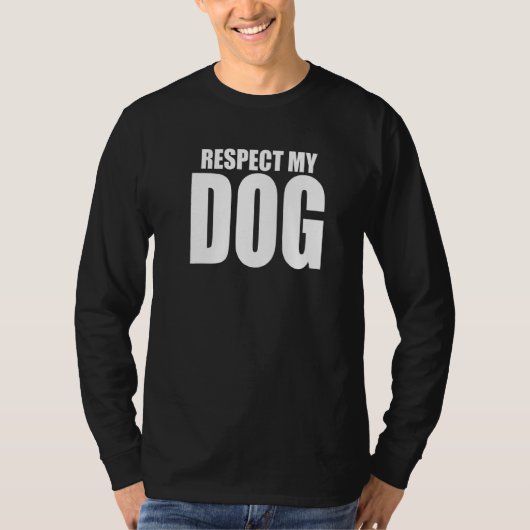 Respecteer mijn Dog Funny Dog Owner Trainer T-shirt (Voorkant)