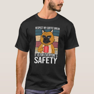 Respecteer mijn koffiepauze Iedereens Veiligheid D T-shirt