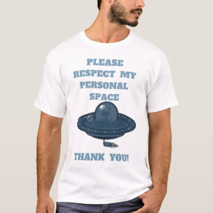 Respecteer mijn persoonlijke ruimte t-Shirt UFO