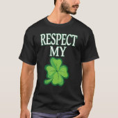 Respecteer mijn sjamrock Funny St Patrick's Day Ir T-shirt (Voorkant)