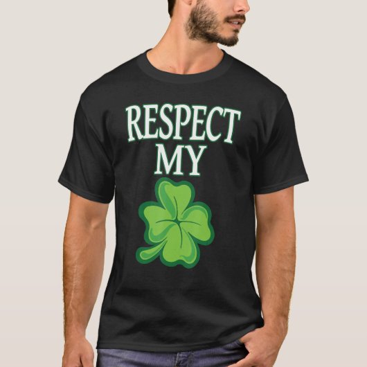 Respecteer mijn sjamrock Funny St Patrick's Day Ir T-shirt (Voorkant)