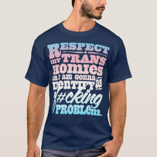 Respecteer mijn transhuizen of ik zal ze identific t-shirt