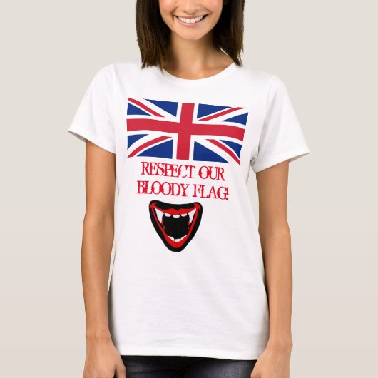 RESPECTEER ONZE BLOODY-VLAG! T-SHIRT (Voorkant)