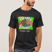 Respek Knuckles, Oranje licht. T-shirt (Voorkant)