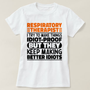 Respiratoir Therapeut I Probeer Dingen Grappig Te  T-shirt