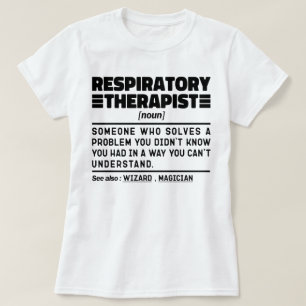 Respiratory Therapist Noun Care Practitioner Cool T-shirt