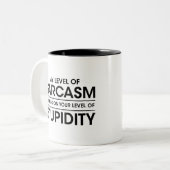 Responderen domheid, Mijn niveau van sarcasme hang Tweekleurige Koffiemok (Voorkant links)