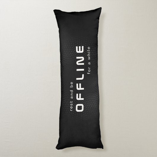 Rest and be offline, Text on Black Lichaamskussen (Achterkant (Verticaal))